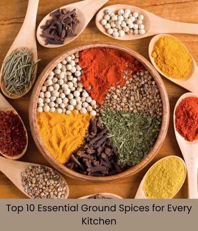 Top 10 Ground Spices Every Kitchen Should Have
