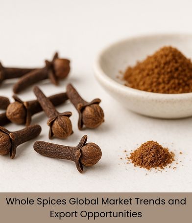 Whole Spices Global Market Trends and Export Potential